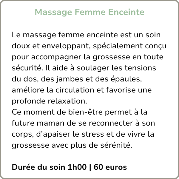 Le massage femme enceinte est un soin doux et enveloppant, spécialement conçu pour accompagner la grossesse en toute sécurité. Il aide à soulager les tensions du dos, des jambes et des épaules, améliore la circulation et favorise une profonde relaxation. 
Ce moment de bien-être permet à la future maman de se reconnecter à son corps, d’apaiser le stress et de vivre la grossesse avec plus de sérénité.